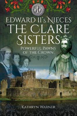 Image of Edward II's Nieces: The Clare Sisters
