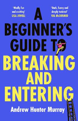 Cover: A Beginner's Guide to Breaking and Entering