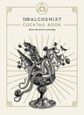 Cover: The Alchemist Cocktail Book