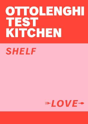 Cover: Ottolenghi Test Kitchen: Shelf Love