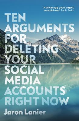 Cover: Ten Arguments For Deleting Your Social Media Accounts Right Now
