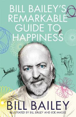 Cover: Bill Bailey's Remarkable Guide to Happiness