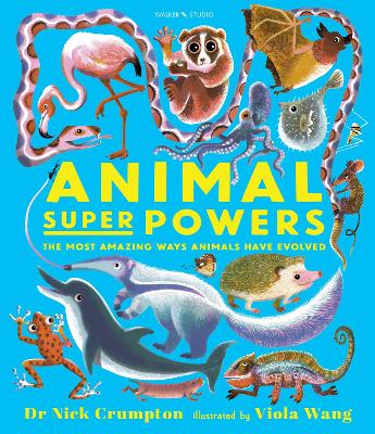 Cover: Animal Super Powers: The Most Amazing Ways Animals Have Evolved