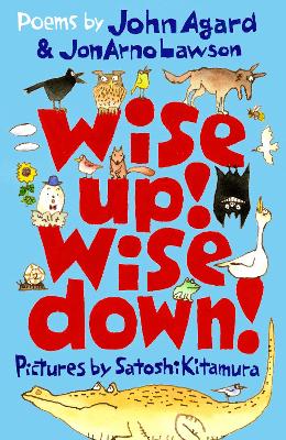 Image of Wise Up! Wise Down!: Poems by John Agard and JonArno Lawson