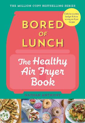 Cover: Bored of Lunch: The Healthy Air Fryer Book