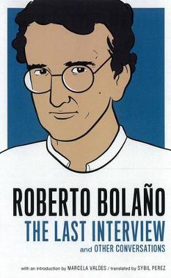 Image of Roberto Bolano: The Last Interview