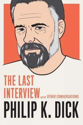Image of Philip K. Dick: The Last Interview
