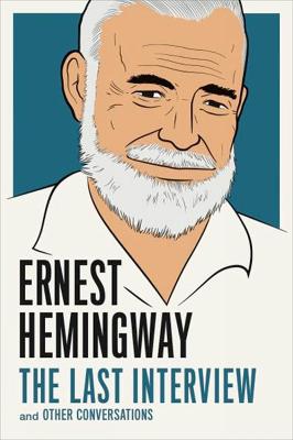 Cover: Ernest Hemingway: The Last Interview