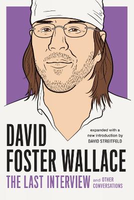 Image of David Foster Wallace: The Last Interview