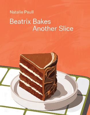 Cover: Beatrix Bakes: Another Slice