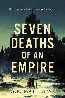 Cover: Seven Deaths of an Empire