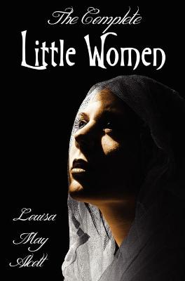 Image of The Complete Little Women - Little Women, Good Wives, Little Men, Jo's Boys