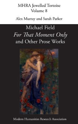 Image of 'For That Moment Only' and Other Prose Works, by Michael Field,