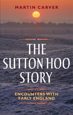 Cover: The Sutton Hoo Story