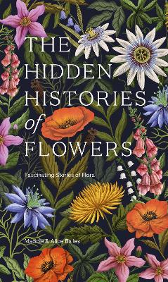Cover: The Hidden Histories of Flowers