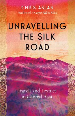 Cover: Unravelling the Silk Road