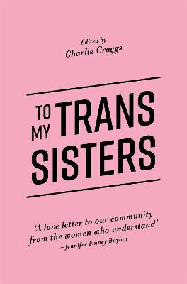 Image of To My Trans Sisters
