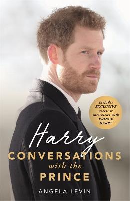 Image of Harry: Conversations with the Prince - INCLUDES EXCLUSIVE ACCESS & INTERVIEWS WITH PRINCE HARRY