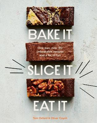 Cover: Bake It. Slice It. Eat It.