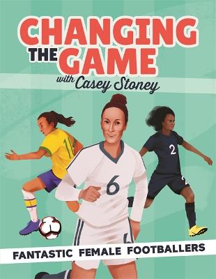 Image of Changing the Game: Fantastic Female Footballers