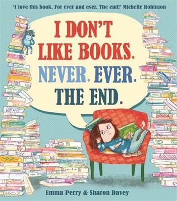 Cover: I Don't Like Books. Never. Ever. The End.