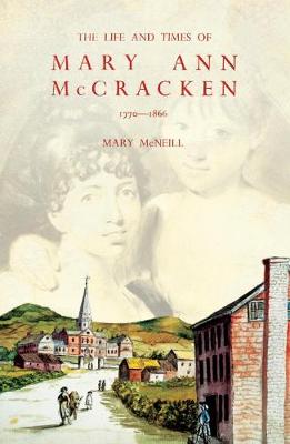Image of The Life and Times of Mary Ann McCracken, 1770-1866