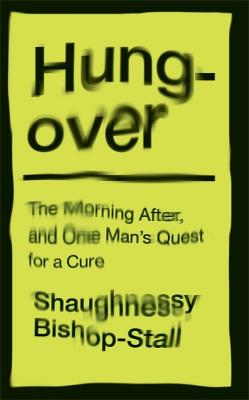 Image of Hungover: A History of the Morning After and One Man's Quest for a Cure