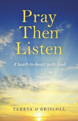 Cover: Pray Then Listen - A heart-to-heart with God