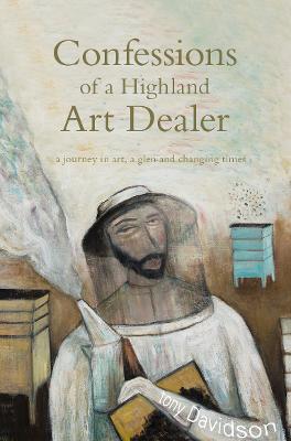 Image of Confessions of a Highland Art Dealer