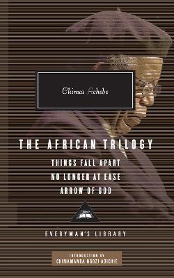 Cover: The African Trilogy: Things Fall Apart No Longer at Ease Arrow of God