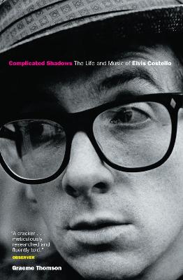 Image of Complicated Shadows: The Life And Music Of Elvis Costello