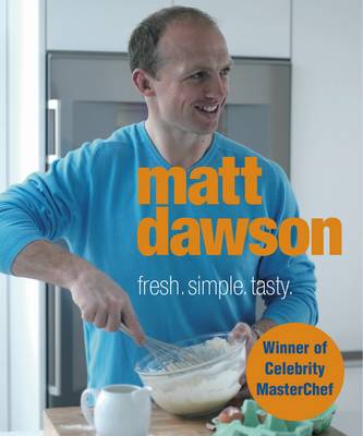 Image of Matt Dawson - Fresh, Simple, Tasty