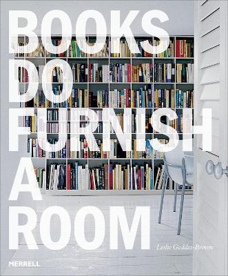 Cover: Books Do Furnish a Room: Organize, Display, Store