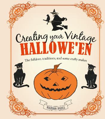 Cover: Creating Your Vintage Hallowe'en