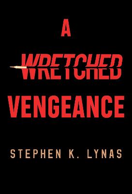 Cover: A Wretched Vengeance
