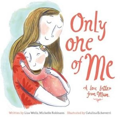 Cover: Only One of Me: A Love Letter From Mum