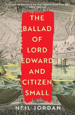 Image of The Ballad of Lord Edward and Citizen Small