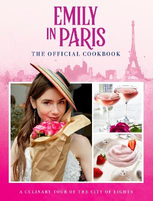Cover: Emily in Paris: The Official Cookbook