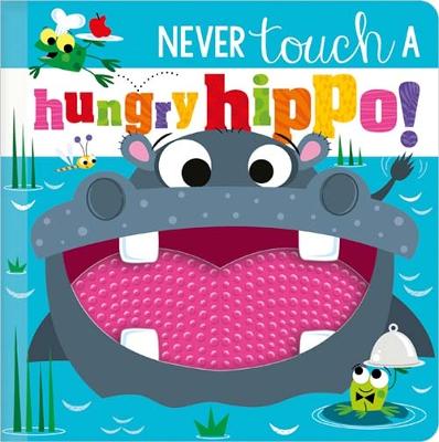 Image of NEVER TOUCH A HUNGRY HIPPO!