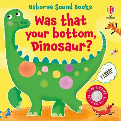 Cover: Was That Your Bottom, Dinosaur?
