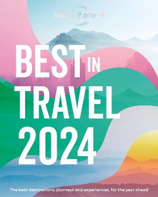 Cover: Lonely Planet's Best in Travel 2024