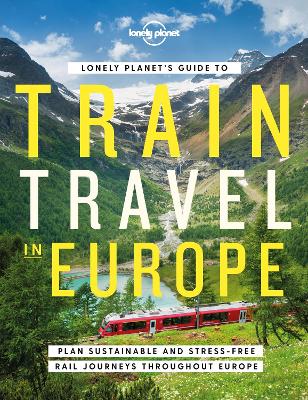Image of Lonely Planet's Guide to Train Travel in Europe