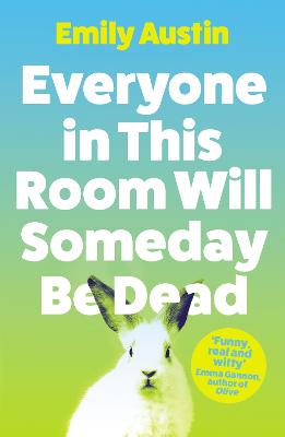 Cover: Everyone in This Room Will Someday Be Dead