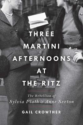Image of Three-Martini Afternoons at the Ritz