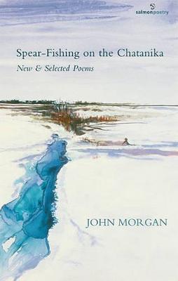 Cover of Spear-Fishing on the Chatanika: New & Selected Poems