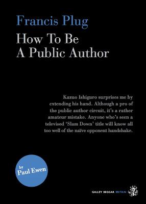 Cover: Francis Plug - How To Be A Public Author
