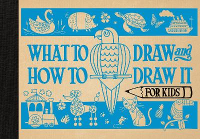 Image of What to Draw and How to Draw It for Kids