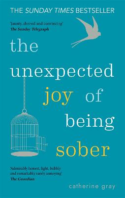 Cover: The Unexpected Joy of Being Sober