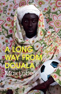 Image of A LONG WAY FROM DOUALA