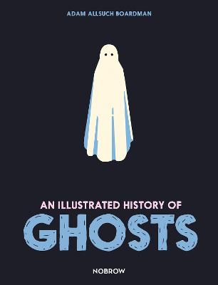 Cover: An Illustrated History of Ghosts